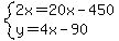 system%282x=20x-450%2Cy=4x-90%29