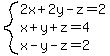 system%282x+%2B+2y+-+z+=+2%2C%0D%0Ax+%2B+y+%2B+z+=+4%2C%0D%0Ax+-+y+-+z+=+2%29