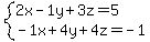 system%282x-1y%2B3z=5%2C%0D%0A+-1x%2B4y%2B4z=-1%29