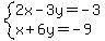 system%282x-3y=-3%2Cx%2B6y=-9%29