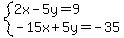 system%282x-5y=9%2C-15x%2B5y=-35%29