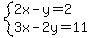 system%282x-y=2%2C3x-2y=11%29