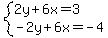 system%282y%2B6x=3%2C-2y%2B6x=-4%29