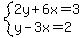 system%282y%2B6x=3%2Cy-3x=2%29
