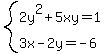 system%282y%5E2%2B5xy=1%2C3x-2y=-6%29