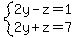 system%282y-z=1%2C2y%2Bz=7%29