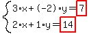 system%283%2Ax%2B-2%2Ay=highlight%287%29%2C2%2Ax%2B1%2Ay=highlight%2814%29%29