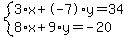 system%283%2Ax%2B-7%2Ay=34%2C8%2Ax%2B9%2Ay=-20%29