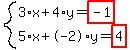 system%283%2Ax%2B4%2Ay=highlight%28-1%29%2C5%2Ax%2B-2%2Ay=highlight%284%29%29