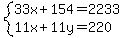 system%2833x%2B154=2233%2C11x%2B11y=220%29