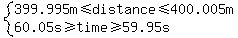 system%28399.995m%3C=distance%3C=400.005m%2C60.05s%3E=time%3E=59.95s%29