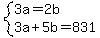 system%283a=2b%2C3a%2B5b=831%29