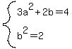 system%283a%5E2%2B2b=4%2Cb%5E2=2%29