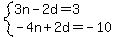 system%283n-2d=3%2C-4n%2B2d=-10%29