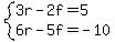 system%283r-2f=5%2C6r-5f=-10%29