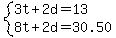 system%283t%2B2d=13%2C8t%2B2d=30.50%29