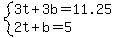 system%283t%2B3b=11.25%2C2t%2Bb=5%29