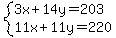 system%283x%2B14y=203%2C11x%2B11y=220%29