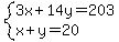 system%283x%2B14y=203%2Cx%2By=20%29