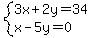 system%283x%2B2y=34%2Cx-5y=0%29