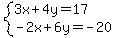 system%283x%2B4y=17%2C-2x%2B6y=-20%29