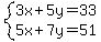 system%283x%2B5y=33%2C5x%2B7y=51%29