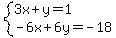 system%283x%2By=1%2C-6x%2B6y=-18%29