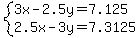 system%283x-2.5y=7.125%2C2.5x-3y=7.3125%29