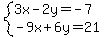 system%283x-2y=-7%2C-9x%2B6y=21%29