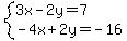 system%283x-2y=7%2C-4x%2B2y=-16%29