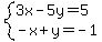 system%283x-5y=5%2C-x%2By=-1%29
