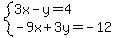 system%283x-y=4%2C-9x%2B3y=-12%29