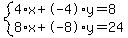 system%284%2Ax%2B-4%2Ay=8%2C8%2Ax%2B-8%2Ay=24%29