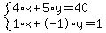 system%284%2Ax%2B5%2Ay=40%2C1%2Ax%2B-1%2Ay=1%29