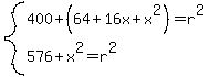 system%28400%2B%2864%2B16x%2Bx%5E2%29=r%5E2%2C%0D%0A576%2Bx%5E2=r%5E2%29