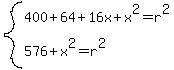 system%28400%2B64%2B16x%2Bx%5E2=r%5E2%2C%0D%0A576%2Bx%5E2=r%5E2%29