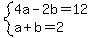 system%284a-2b=12%2Ca%2Bb=2%29