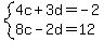 system%284c%2B3d=-2%2C8c-2d=12%29