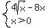 system%284sqrt%28x%29-8x%2Cx%3E0%29