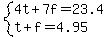 system%284t%2B7f=23.4%2Ct%2Bf=4.95%29