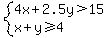 system%284x%2B2.5y%3E15%2Cx%2By%3E=4%29