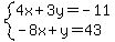 system%284x%2B3y=-11%2C-8x%2By=43%29
