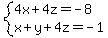 system%284x%2B4z=-8%2Cx%2By%2B4z=-1%29
