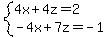 system%284x%2B4z=2%2C-4x%2B7z=-1%29