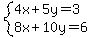 system%284x%2B5y=3%2C8x%2B10y=6%29