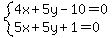 system%284x%2B5y-10=0%2C5x%2B5y%2B1=0%29