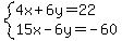 system%284x%2B6y=22%2C15x-6y=-60%29