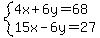 system%284x%2B6y=68%2C15x-6y=27%29