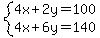 system%284x+%2B+2y+=+100%2C%0D%0A++++++++++4x+%2B+6y+=+140%0D%0A%29