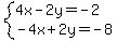 system%284x-2y=-2%2C-4x%2B2y=-8%29